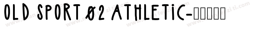 OLD SPORT 02 ATHLETIC字体转换